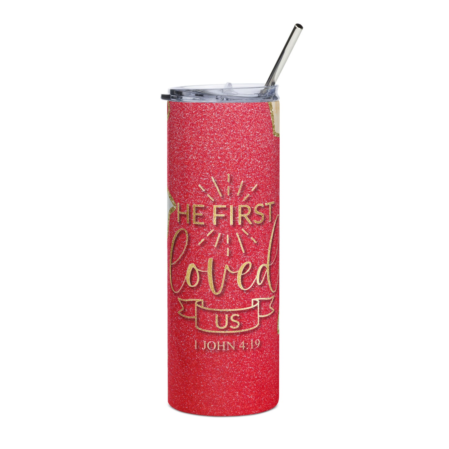 Close-up of 'He First Loved Us' design on 20oz stainless steel tumbler