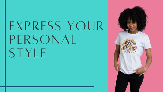 Woman wearing a white t-shirt that has Stay Pawsitive words and header that says Express Your Personal Style