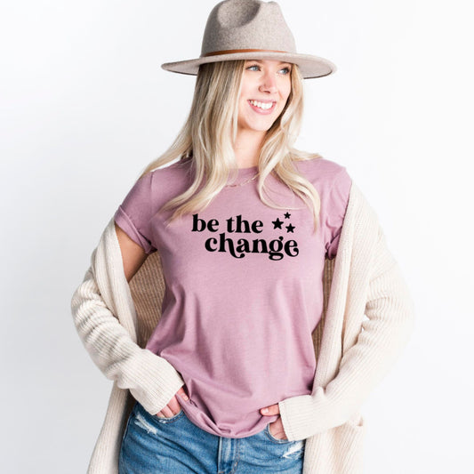 "Be The Change" Tee: Spread Kindness, Love, and Hope Everywhere You Go