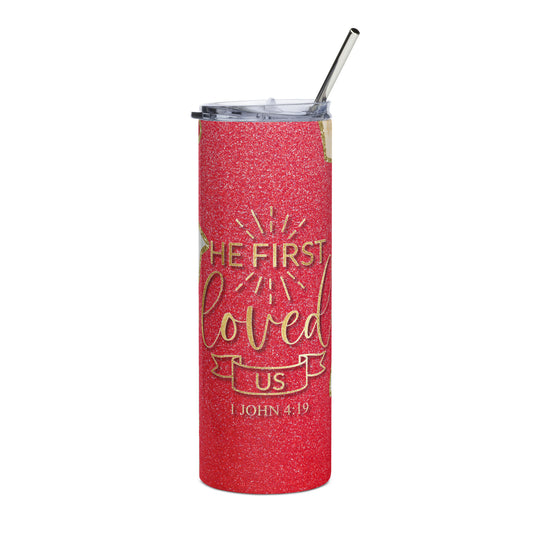 Close-up of 'He First Loved Us' design on 20oz stainless steel tumbler