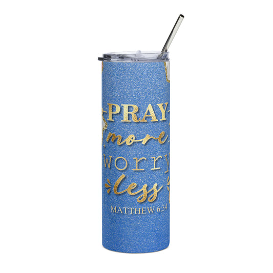 A 20 oz empowering stainless steel tumbler featuring a motivating front design with the phrase "Pray More Worry Less.