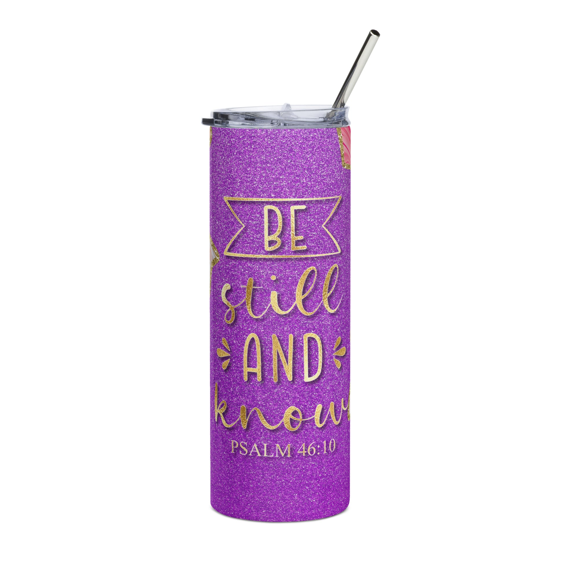 A 20 oz stainless steel tumbler with the motivational message "Be Still And Know" on the front, equipped with a lid and straw.