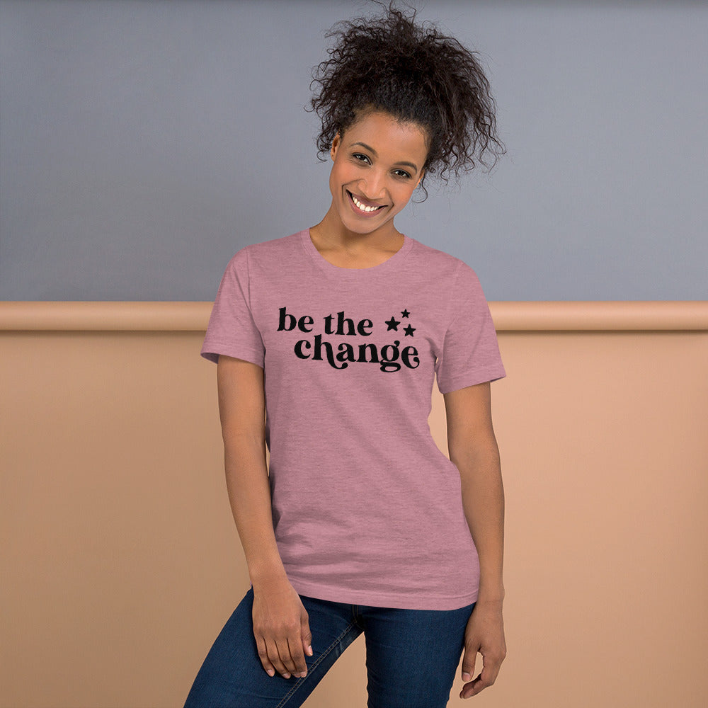 "Be The Change" T-Shirt: Empowerment and Impact in Soft Bella Canvas Fabric