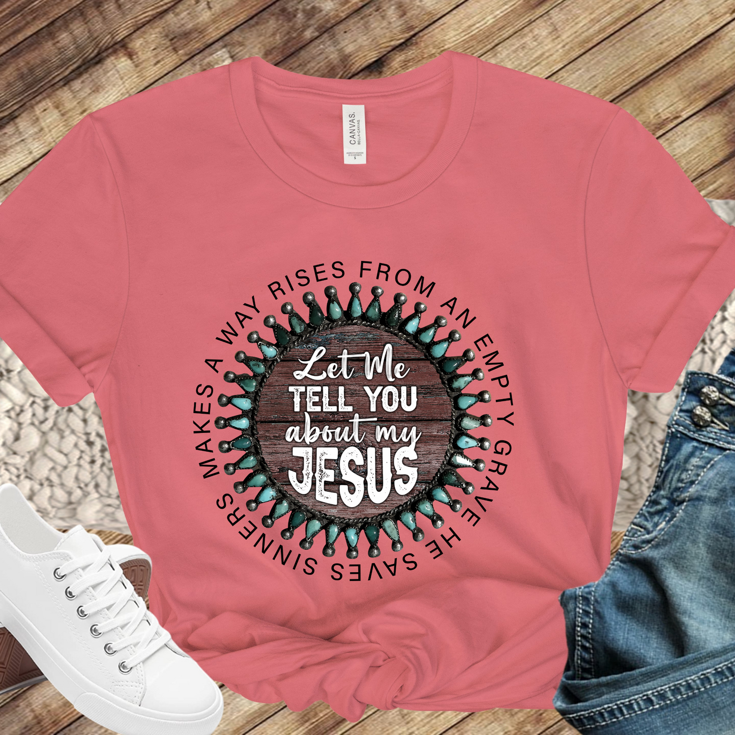 Let Me Tell You About My Jesus T-Shirt